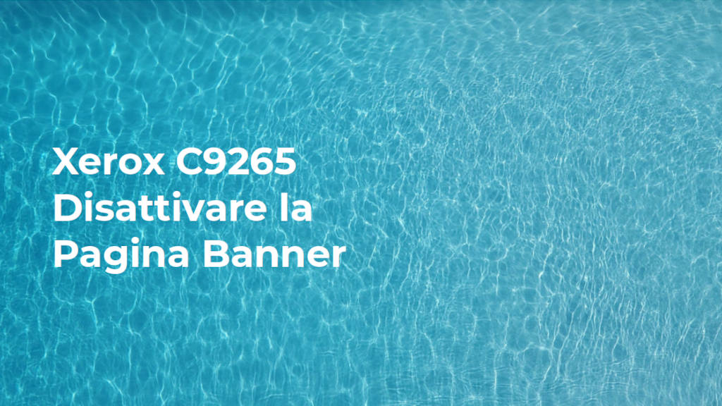 Xerox C9265: disattivare la pagina banner: copertina
