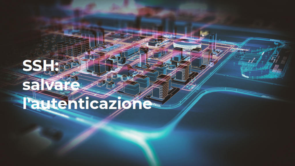 SSH: salvare l'autenticazione: copertina